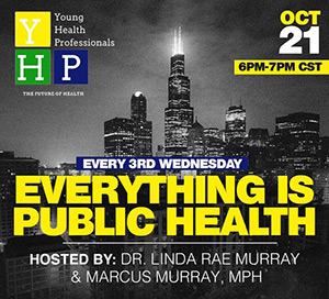 Poster for the podcast Everything is Public Health, produced by Chicago South's Young Health Professionals.