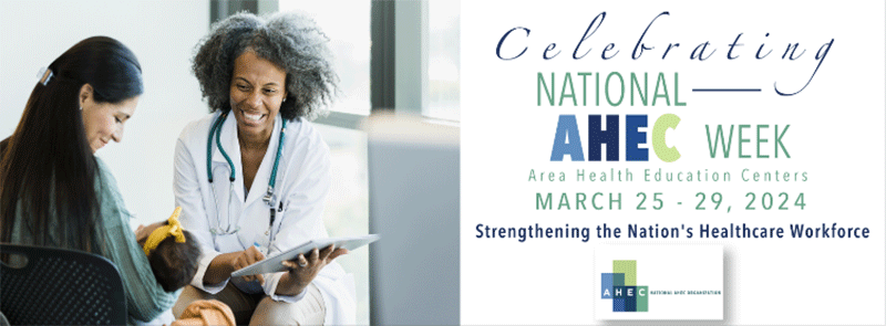 Celebrating National AHEC Week March 25-39. Strengthening the Nation's Healthcare Workforce.